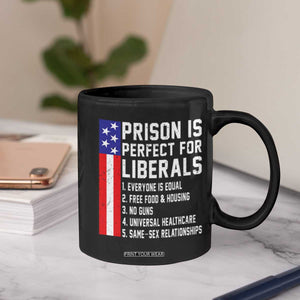 Prison Is Perfect For Liberals Coffee Mug Distressed American Flag Conservative Humor