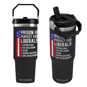 Prison Is Perfect For Liberals Flip Straw Tumbler Distressed American Flag Conservative Humor