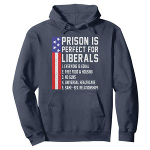 Prison Is Perfect For Liberals Hoodie Distressed American Flag Conservative Humor
