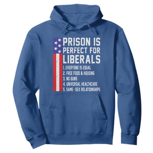 Prison Is Perfect For Liberals Hoodie Distressed American Flag Conservative Humor