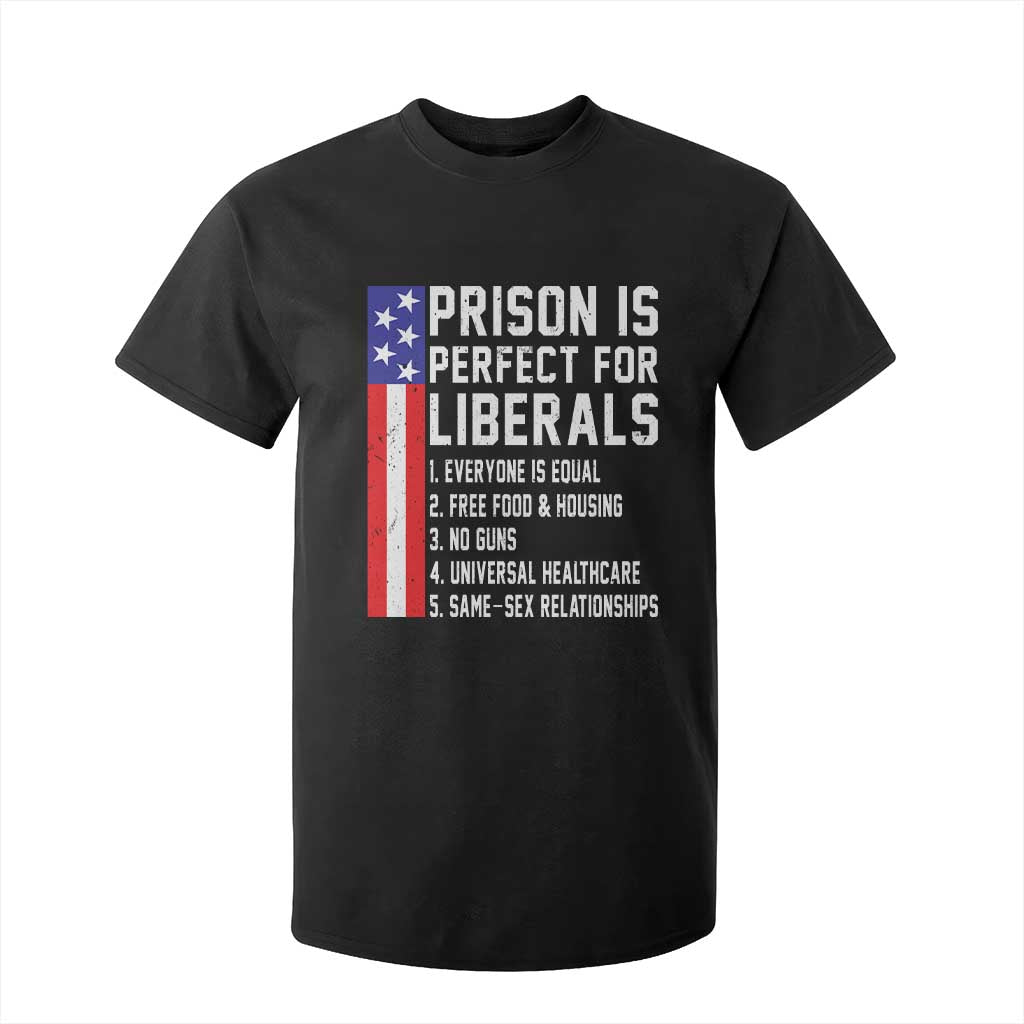 Prison Is Perfect For Liberals T Shirt For Kid Distressed American Flag Conservative Humor