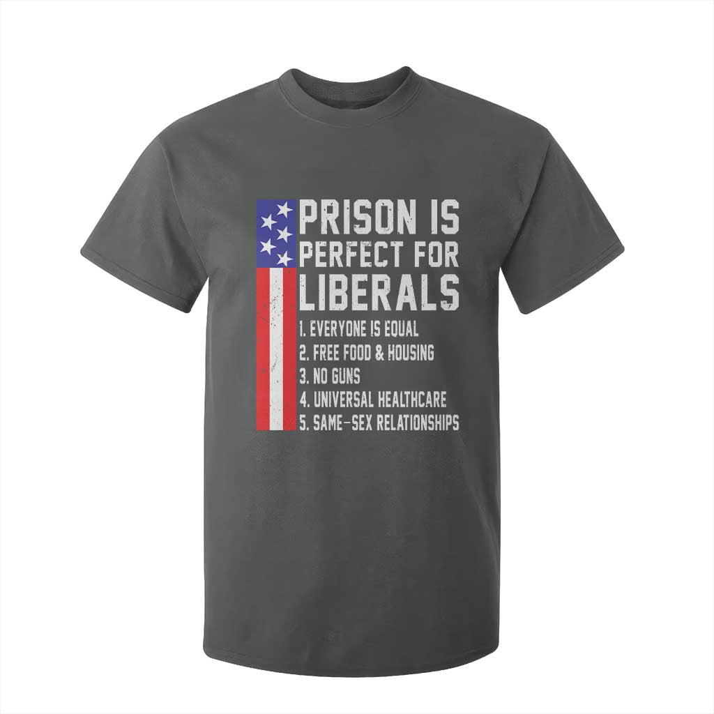 Prison Is Perfect For Liberals T Shirt For Kid Distressed American Flag Conservative Humor