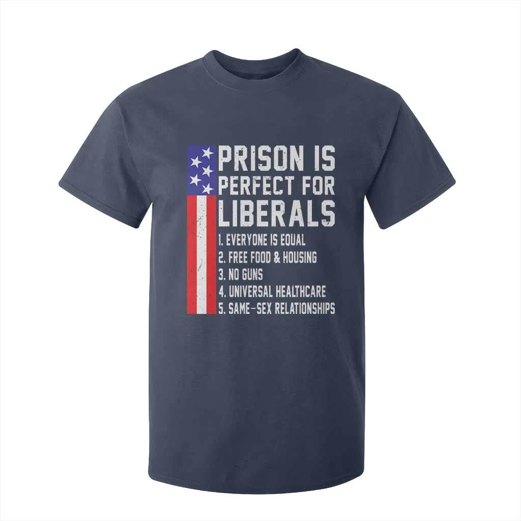 Prison Is Perfect For Liberals T Shirt For Kid Distressed American Flag Conservative Humor