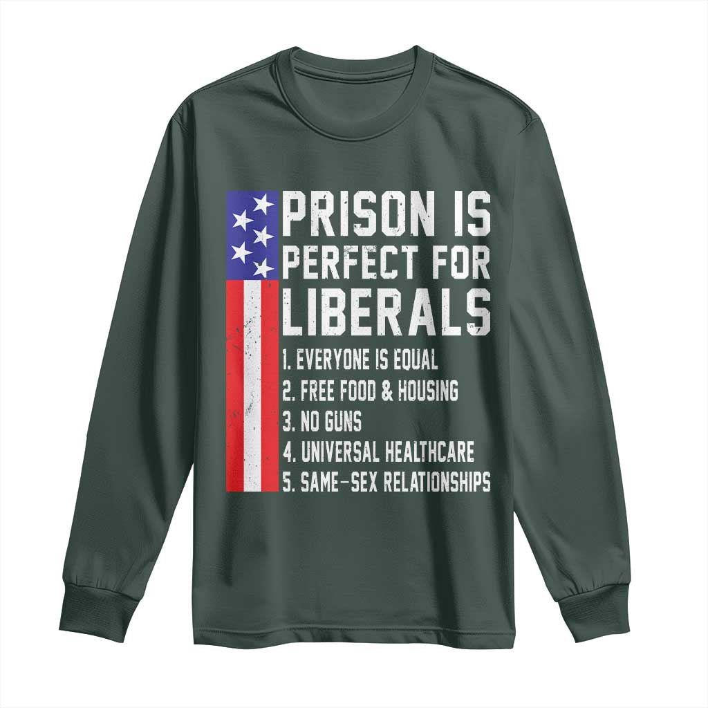 Prison Is Perfect For Liberals Long Sleeve Shirt Distressed American Flag Conservative Humor