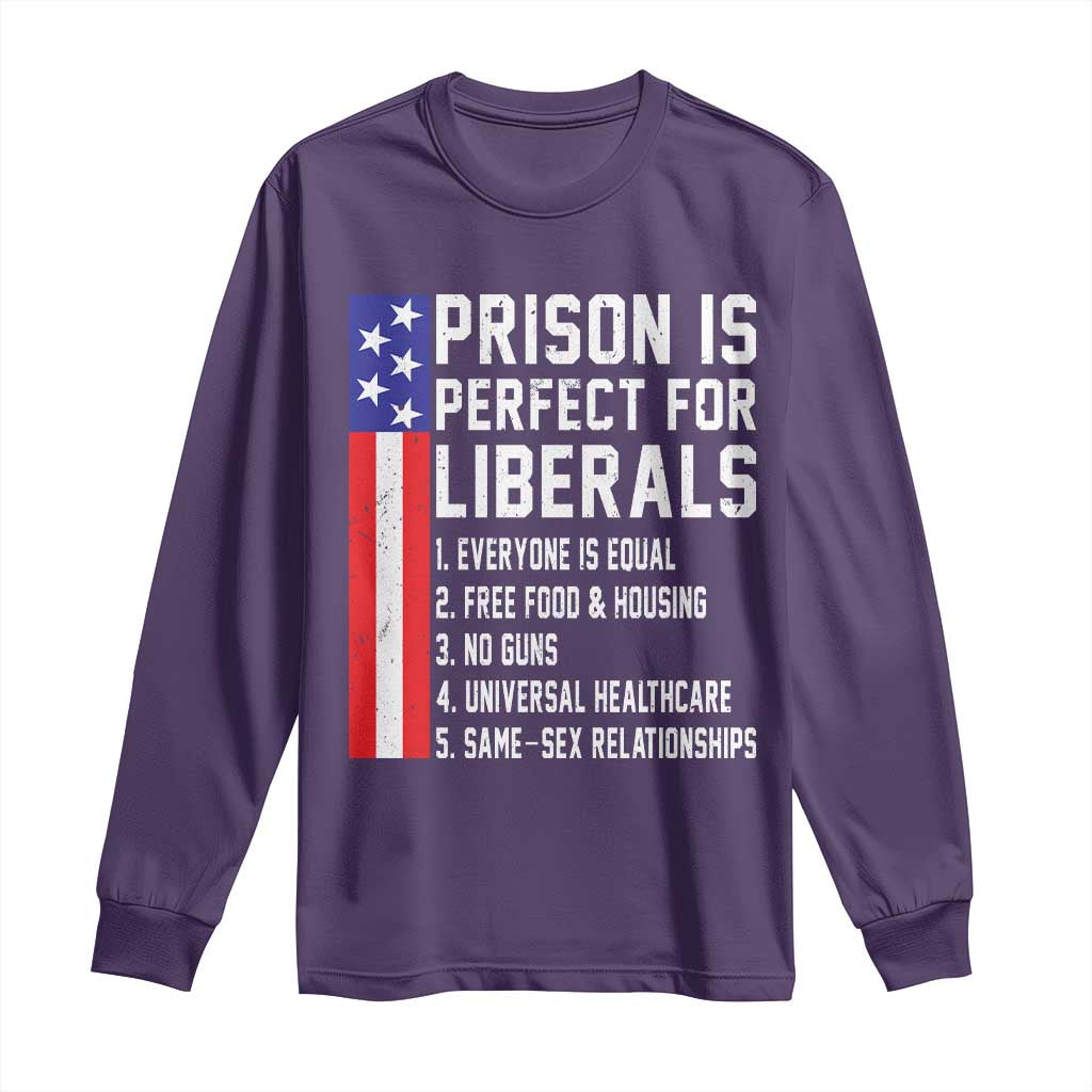 Prison Is Perfect For Liberals Long Sleeve Shirt Distressed American Flag Conservative Humor