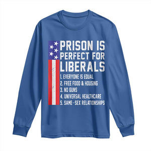 Prison Is Perfect For Liberals Long Sleeve Shirt Distressed American Flag Conservative Humor
