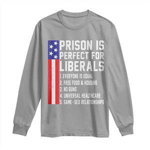 Prison Is Perfect For Liberals Long Sleeve Shirt Distressed American Flag Conservative Humor