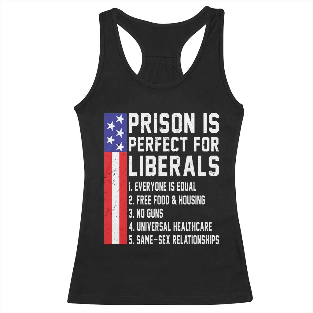 Prison Is Perfect For Liberals Racerback Tank Top Distressed American Flag Conservative Humor