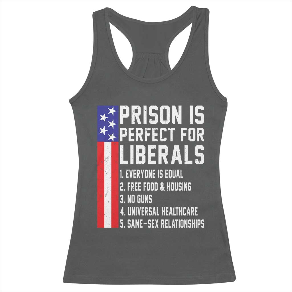 Prison Is Perfect For Liberals Racerback Tank Top Distressed American Flag Conservative Humor