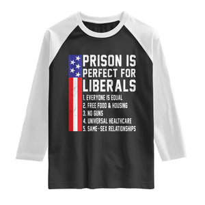 Prison Is Perfect For Liberals Raglan Shirt Distressed American Flag Conservative Humor