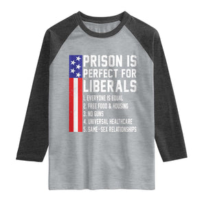 Prison Is Perfect For Liberals Raglan Shirt Distressed American Flag Conservative Humor