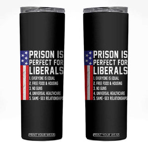 Prison Is Perfect For Liberals Skinny Tumbler Distressed American Flag Conservative Humor