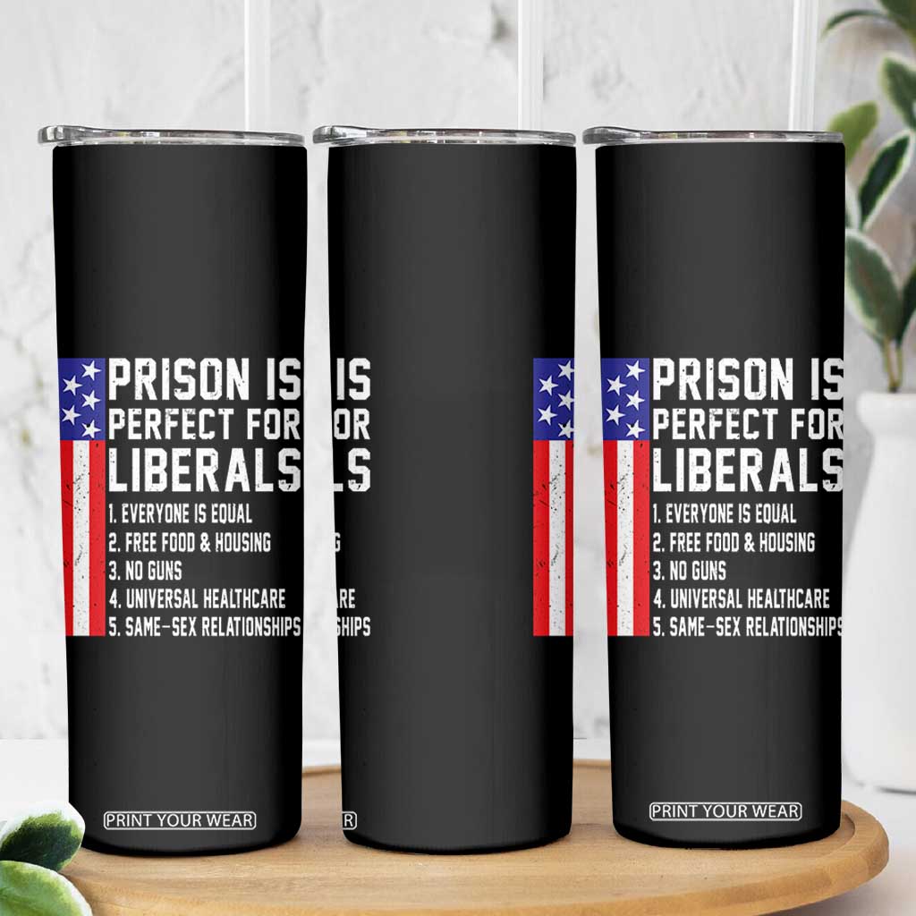 Prison Is Perfect For Liberals Skinny Tumbler Distressed American Flag Conservative Humor