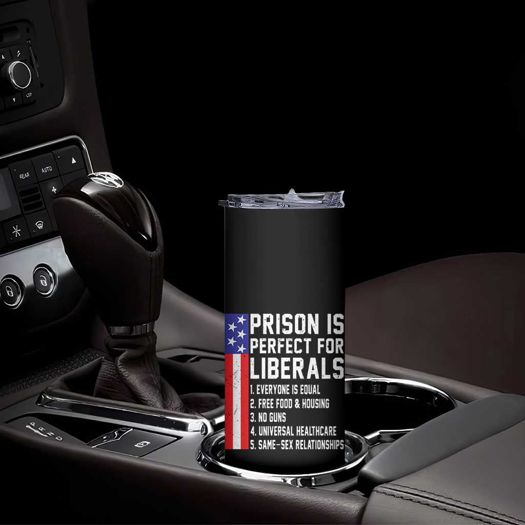 Prison Is Perfect For Liberals Skinny Tumbler Distressed American Flag Conservative Humor