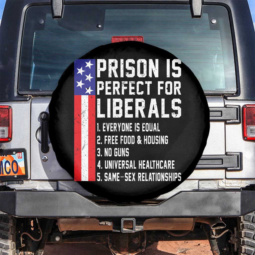 Prison Is Perfect For Liberals Spare Tire Cover Distressed American Flag Conservative Humor TS02 No hole Black Print Your Wear