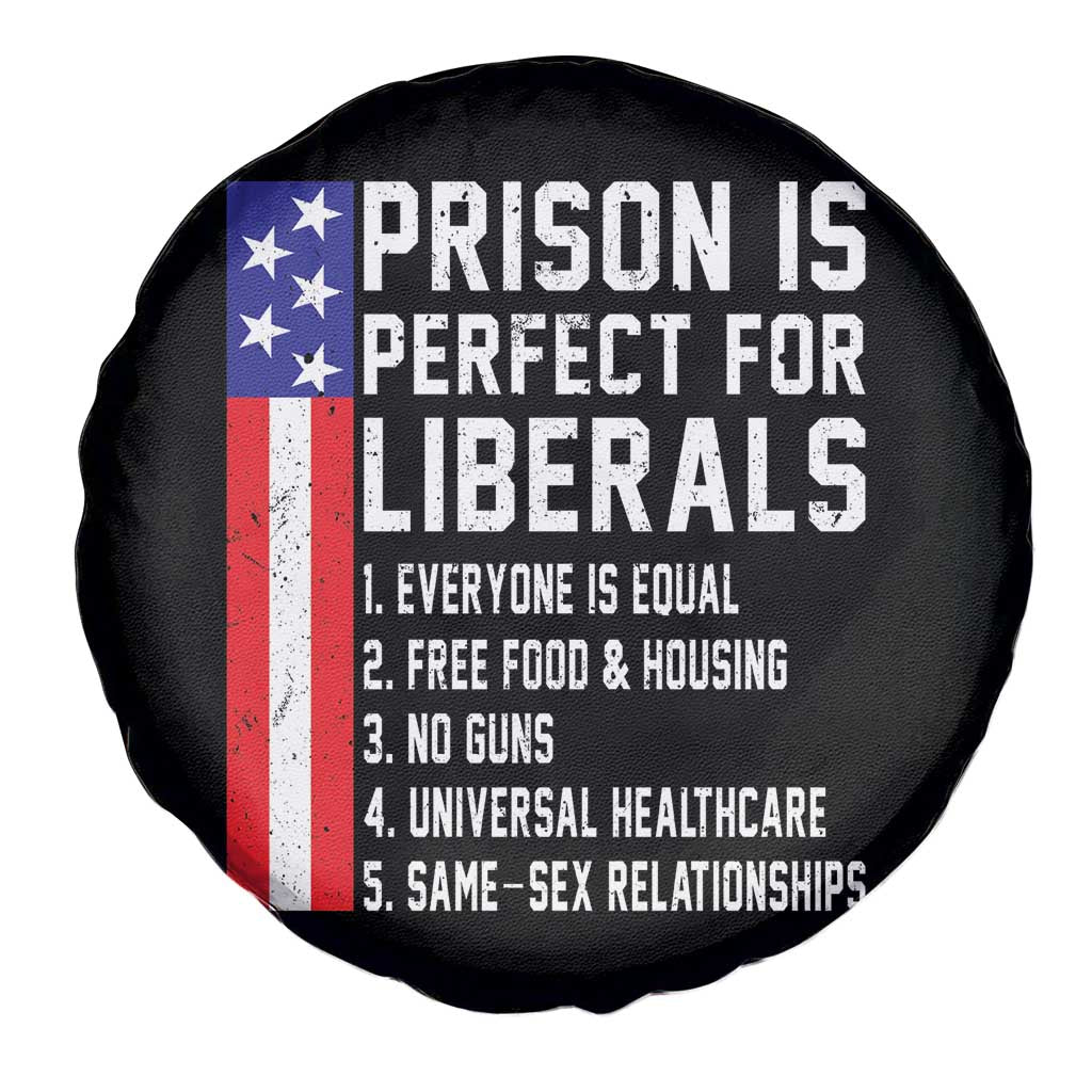 Prison Is Perfect For Liberals Spare Tire Cover Distressed American Flag Conservative Humor TS02 Print Your Wear