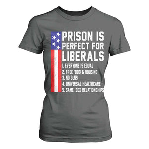 Prison Is Perfect For Liberals T Shirt For Women Distressed American Flag Conservative Humor