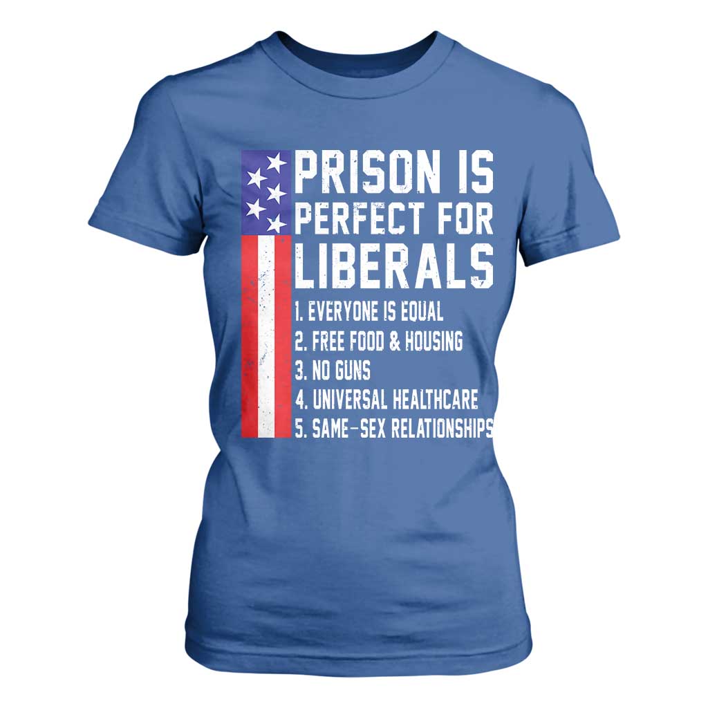 Prison Is Perfect For Liberals T Shirt For Women Distressed American Flag Conservative Humor