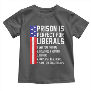 Prison Is Perfect For Liberals Toddler T Shirt Distressed American Flag Conservative Humor