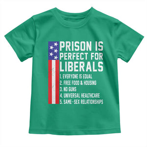 Prison Is Perfect For Liberals Toddler T Shirt Distressed American Flag Conservative Humor