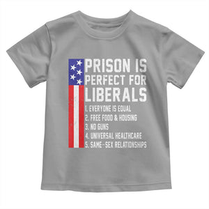 Prison Is Perfect For Liberals Toddler T Shirt Distressed American Flag Conservative Humor