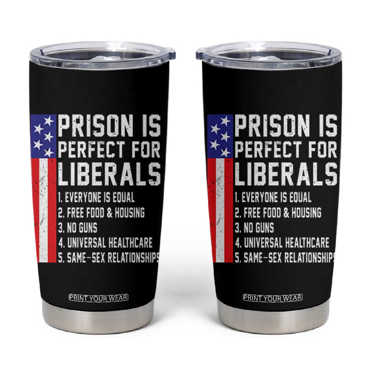 Prison Is Perfect For Liberals Tumbler Cup Distressed American Flag Conservative Humor