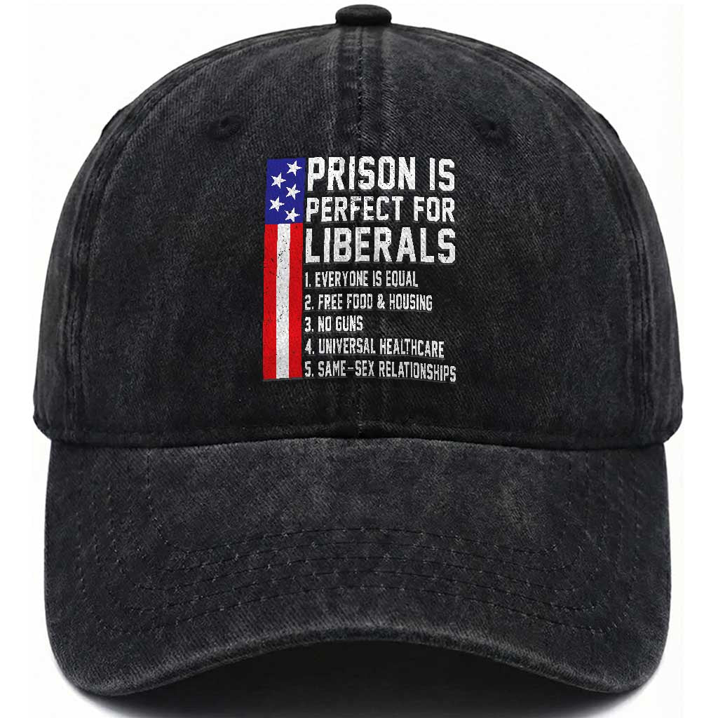 Prison Is Perfect For Liberals Washed Cotton Baseball Cap Distressed American Flag Conservative Humor TS02 Print Your Wear