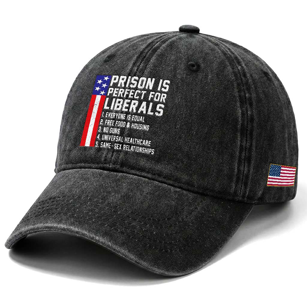 Prison Is Perfect For Liberals Washed Cotton Baseball Cap Distressed American Flag Conservative Humor