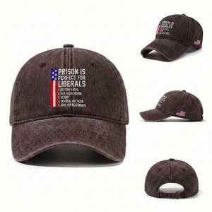Prison Is Perfect For Liberals Washed Cotton Baseball Cap Distressed American Flag Conservative Humor