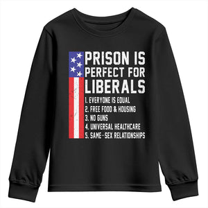 Prison Is Perfect For Liberals Youth Sweatshirt Distressed American Flag Conservative Humor