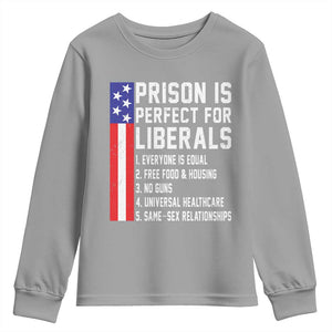Prison Is Perfect For Liberals Youth Sweatshirt Distressed American Flag Conservative Humor