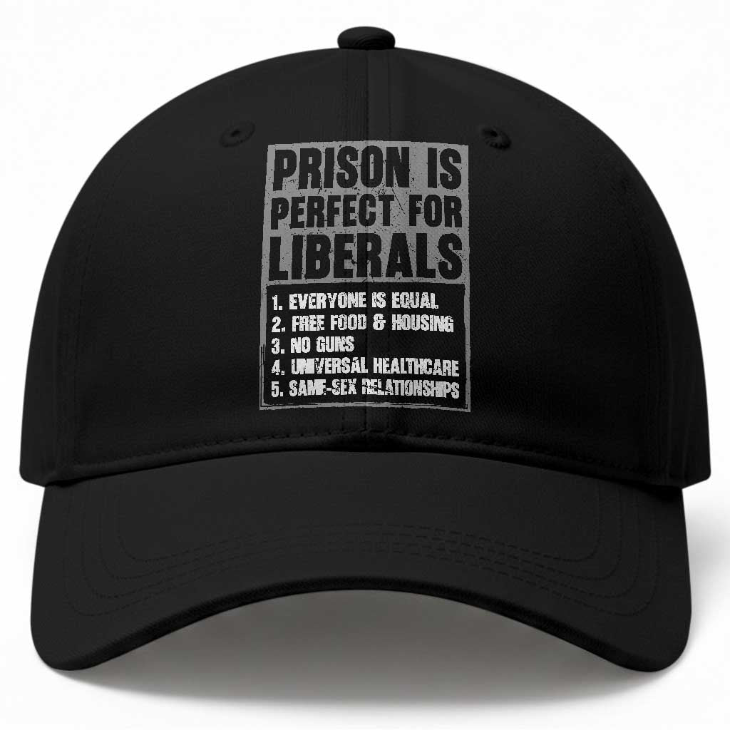 Prison Is Perfect For Liberals Baseball Cap Satirical List Retro Grunge Conservative Humor
