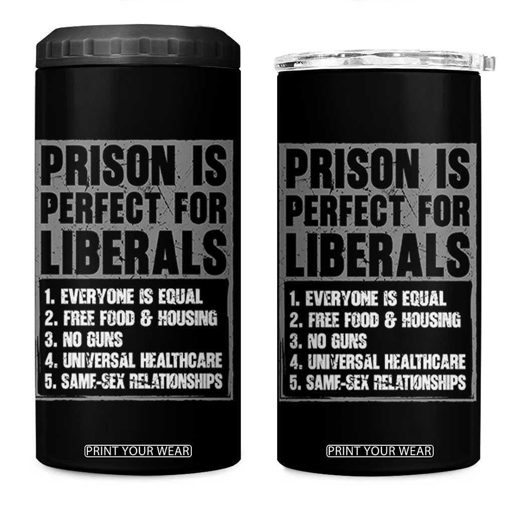 Prison Is Perfect For Liberals 4 in 1 Can Cooler Tumbler Satirical List Retro Grunge Conservative Humor