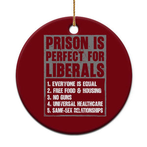 Prison Is Perfect For Liberals Ceramic Ornament Satirical List Retro Grunge Conservative Humor