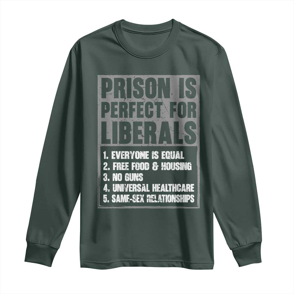 Prison Is Perfect For Liberals Long Sleeve Shirt Satirical List Retro Grunge Conservative Humor