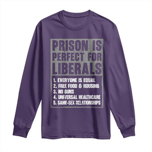 Prison Is Perfect For Liberals Long Sleeve Shirt Satirical List Retro Grunge Conservative Humor