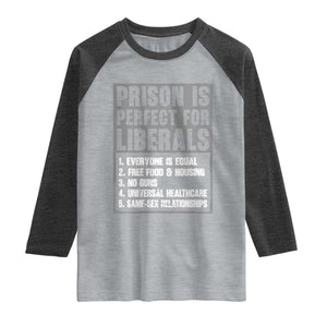 Prison Is Perfect For Liberals Raglan Shirt Satirical List Retro Grunge Conservative Humor