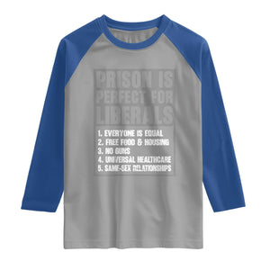 Prison Is Perfect For Liberals Raglan Shirt Satirical List Retro Grunge Conservative Humor