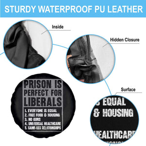Prison Is Perfect For Liberals Spare Tire Cover Satirical List Retro Grunge Conservative Humor