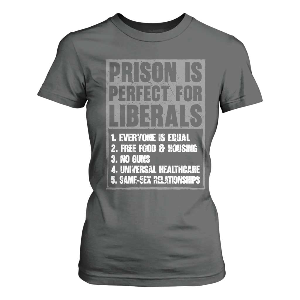Prison Is Perfect For Liberals T Shirt For Women Satirical List Retro Grunge Conservative Humor