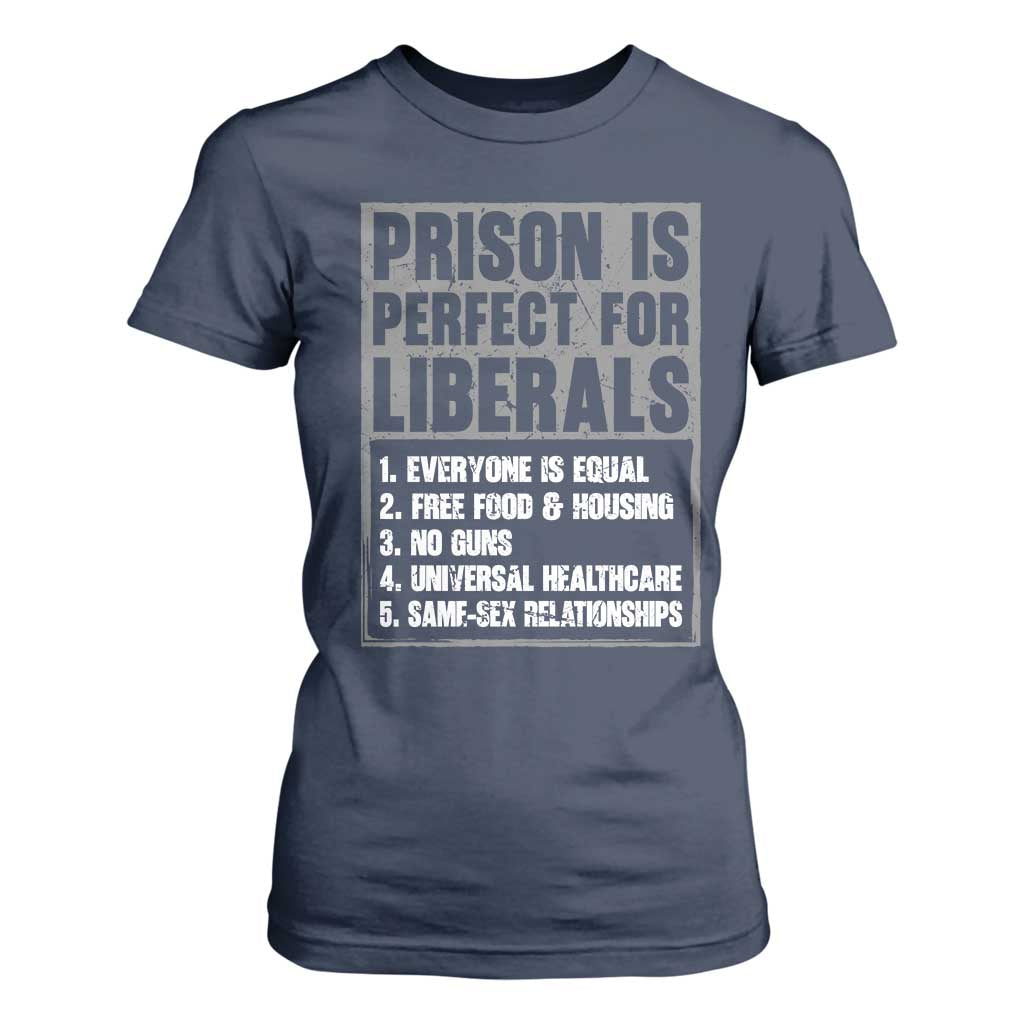 Prison Is Perfect For Liberals T Shirt For Women Satirical List Retro Grunge Conservative Humor