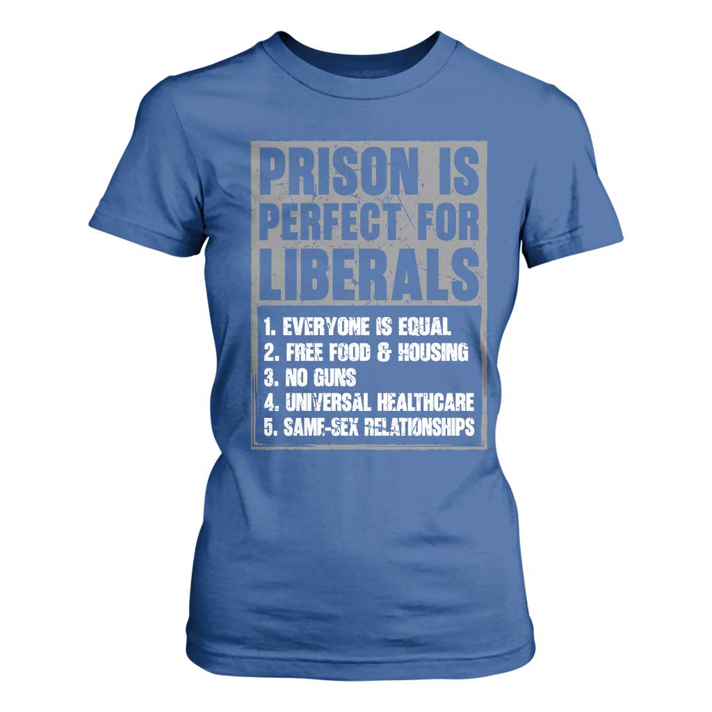 Prison Is Perfect For Liberals T Shirt For Women Satirical List Retro Grunge Conservative Humor