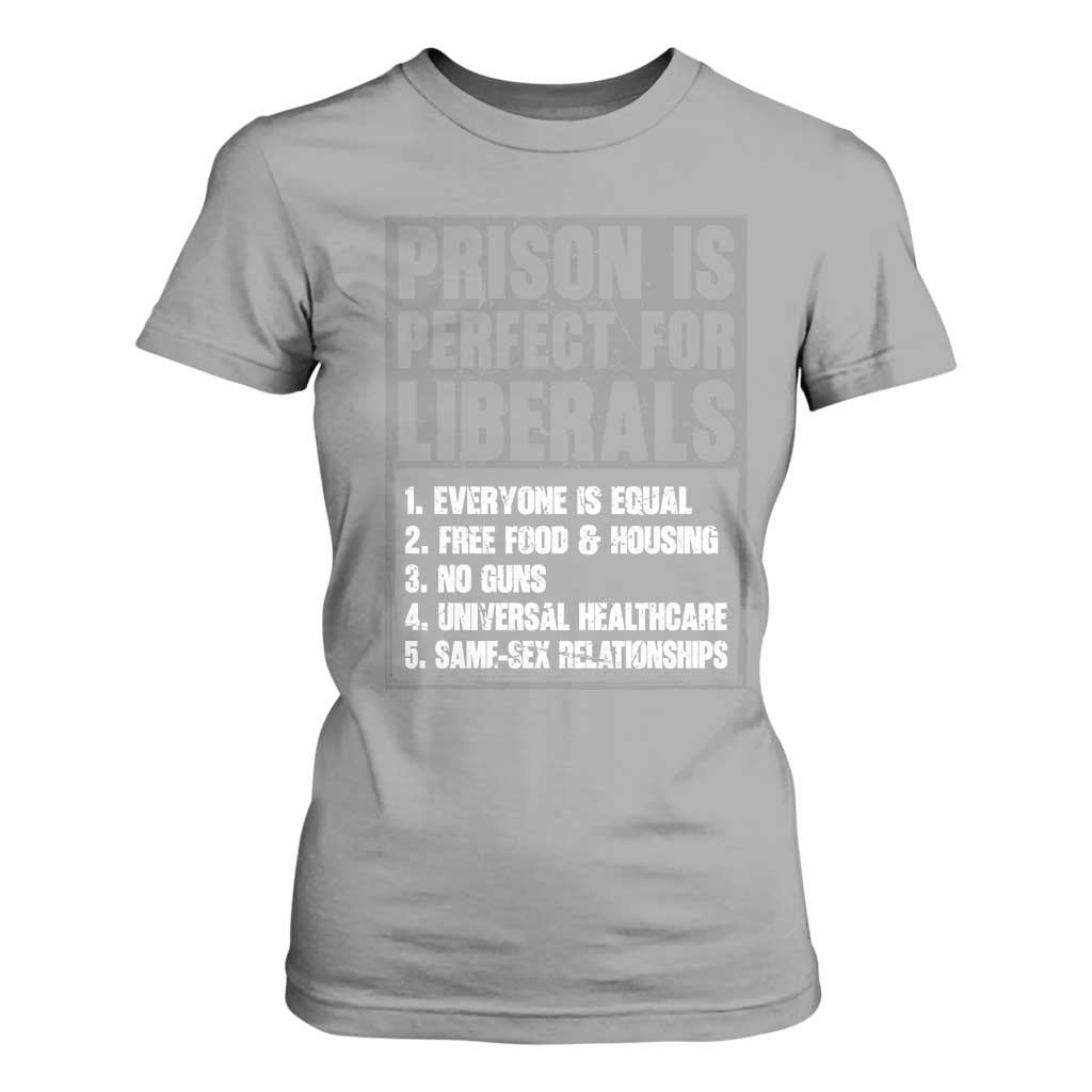 Prison Is Perfect For Liberals T Shirt For Women Satirical List Retro Grunge Conservative Humor