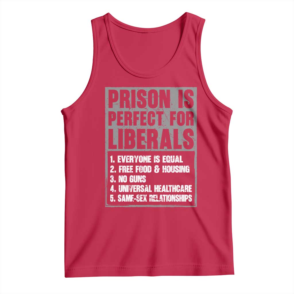 Prison Is Perfect For Liberals Tank Top Satirical List Retro Grunge Conservative Humor