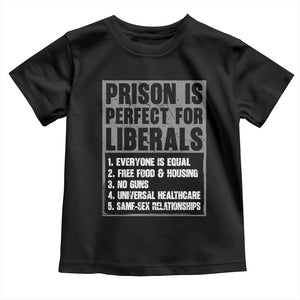 Prison Is Perfect For Liberals Toddler T Shirt Satirical List Retro Grunge Conservative Humor