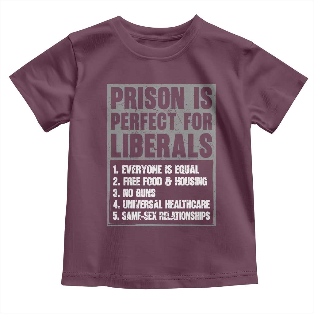 Prison Is Perfect For Liberals Toddler T Shirt Satirical List Retro Grunge Conservative Humor