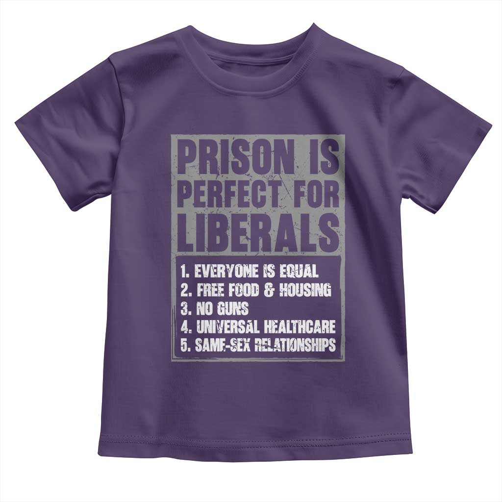 Prison Is Perfect For Liberals Toddler T Shirt Satirical List Retro Grunge Conservative Humor