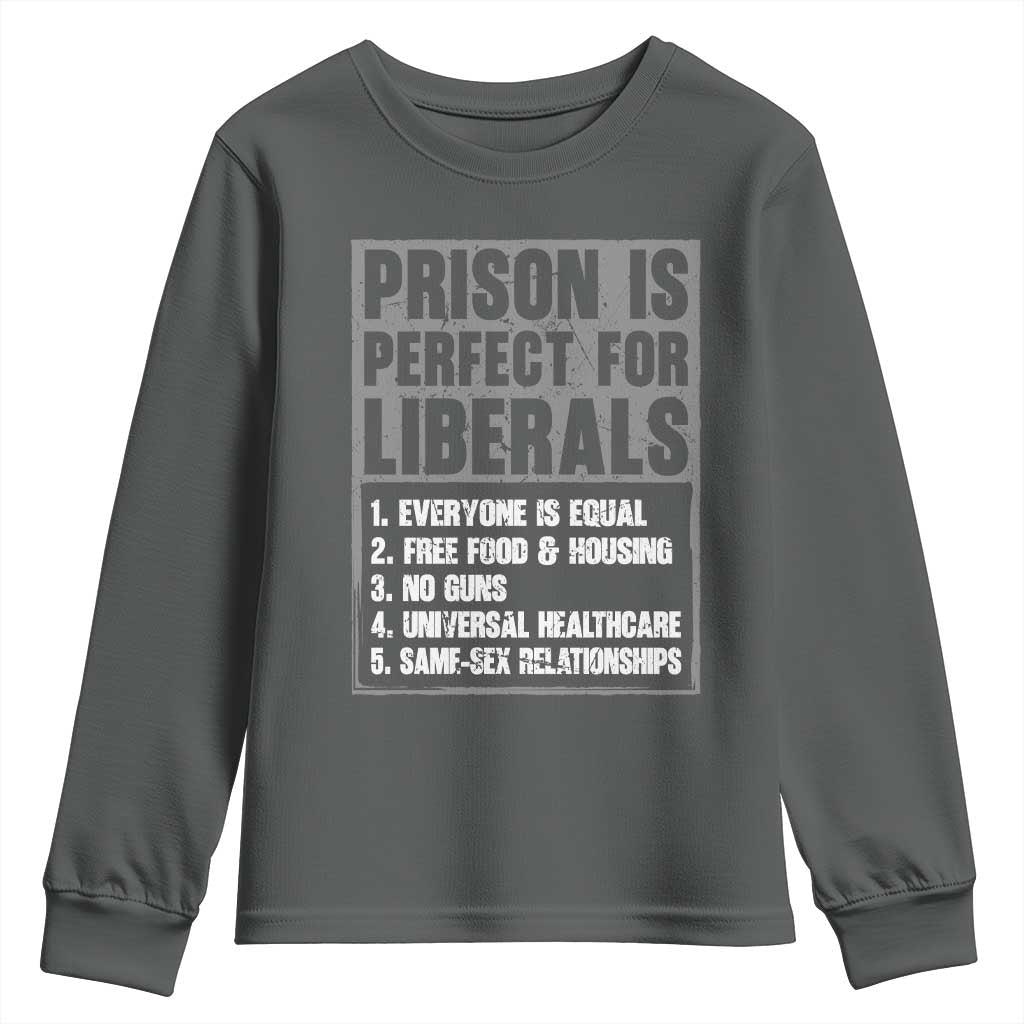 Prison Is Perfect For Liberals Youth Sweatshirt Satirical List Retro Grunge Conservative Humor