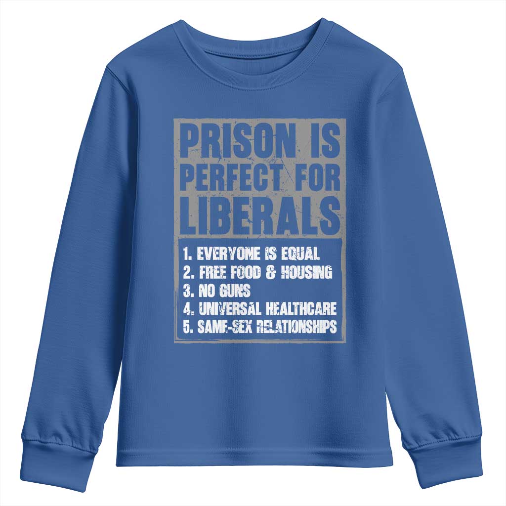 Prison Is Perfect For Liberals Youth Sweatshirt Satirical List Retro Grunge Conservative Humor