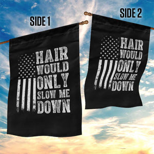 Funny Bald Pride Hair Would Only Slow Me Down Garden Flag Distressed Patriotic US Flag Bald Men Joke